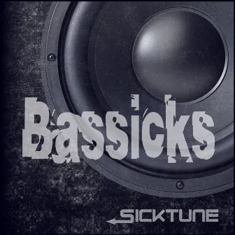 Bassicks EP by Sicktune