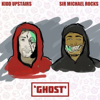 Ghost (feat. Sir Michael Rocks) - Single by Kidd Upstairs