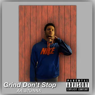 Grind Don't Stop by Aa_stunna