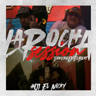 EL NICKY: LA ROCHA SESSION 01 by Dinero en el Beat