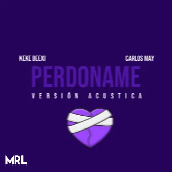 Perdoname (Acústico) by Carlos May