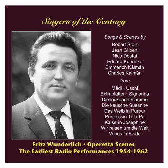 Singers of the Century: Fritz Wunderlich, Vol. 1 / The Earliest Radio Performances 1954-1962: Operetta Songs and Scenes by Fritz Mareczek