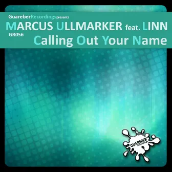 Calling Out Your Name by Marcus Ullmarker