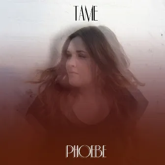 Tame by Phoebe