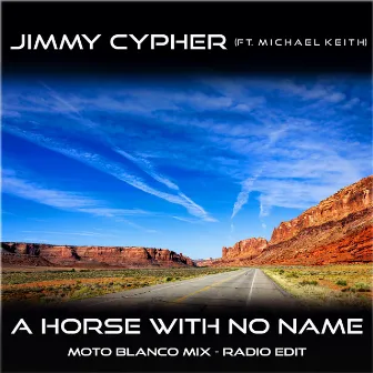 A Horse With No Name (Moto Blanco Radio Edit) by Jimmy Cypher