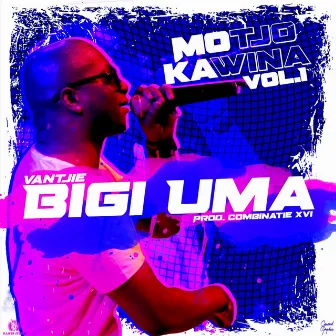 Bigi Uma: Motjo Kawina, Vol. 1 by Vantjie