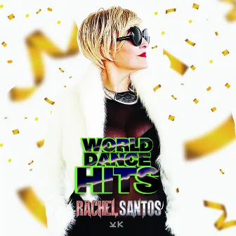 World Dance Hits by Rachel Santos