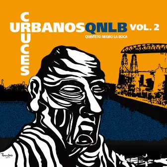 Cruces Urbanos Vol. 2 by Quinteto Negro La Boca