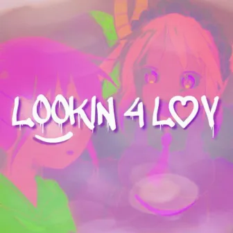 lookin 4 luv by lil spoon