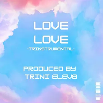 Love Love (Instrumental) by Trini Elev8