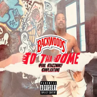 Backwoods To Tha Dome by Jizzy Blanco