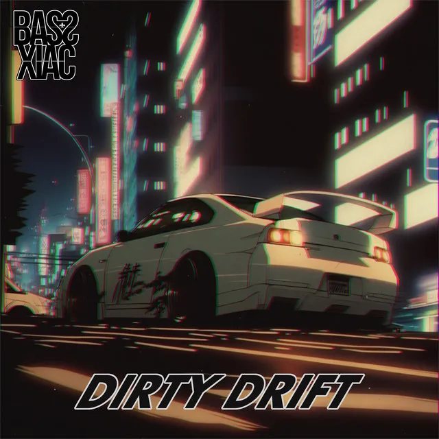 DIRTY DRIFT