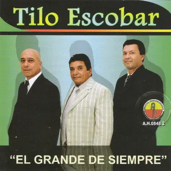 El Grande de Siempre by Tilo Escobar