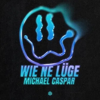 Wie Ne Lüge by Michael Caspar