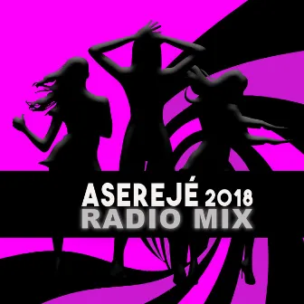 Aserejé (2018 Radio Mix) by Las Ketchup