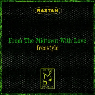 From The Midtown With Love freestyle by Rastan