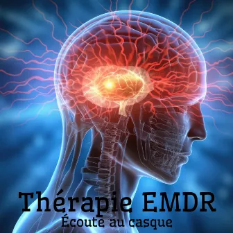 Thérapie EMDR - Écoute au casque : sons binauraux Hz pour soulager le stress et l'anxiété, musique de session calme et profonde by Therapy EMDR