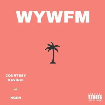 W.Y.W.F.M. by Ngen