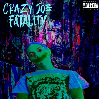 Fatality by Crazy Joe