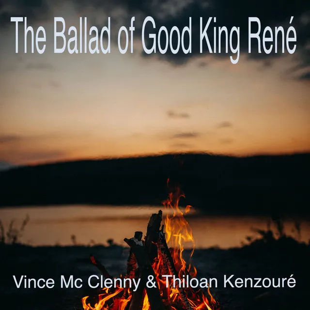 The Ballad of Good King René