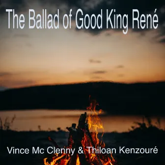 The Ballad of Good King René by Vince Mc Clenny