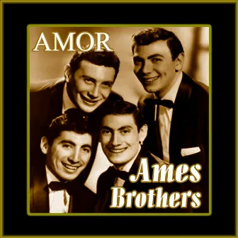 Amor by The Ames Brothers