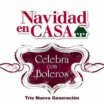 Navidad en Casa: Celebra con Boleros by Trio Nueva Generación