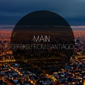 Sparks From Santiago by Main