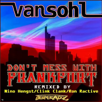 Don't Mess with Frankfurt by Van Sohl