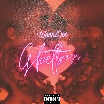 Ghetto Love Songs by WoahDee