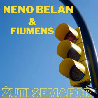 Žuti semafor by Neno Belan & Fiumens