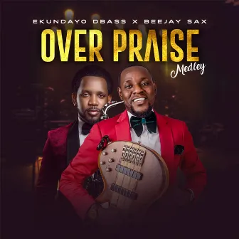 Over Praise Medley by Ekundayo Dbass