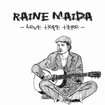 Love Hope Hero by Raine Maida