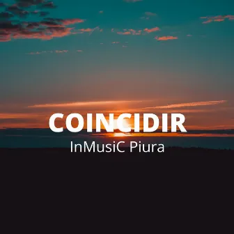 Coincidir by InMusiC Piura