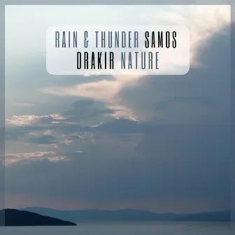 Rain & Thunder Samos by Drakir Nature