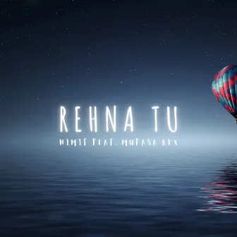 Rehna Tu by Nimit