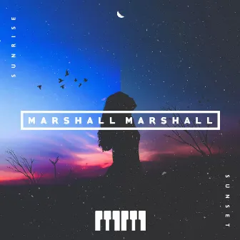 Sunset Sunrise by Marshall Marshall