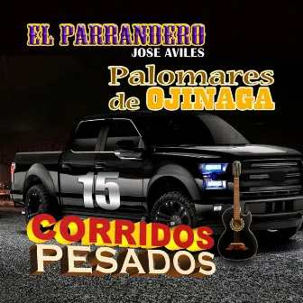 15 Corridos Pesados by Palomares de Ojinaga