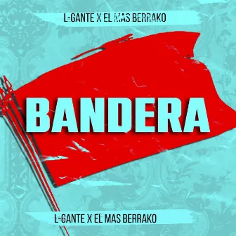 Bandera by El Mas Berrako