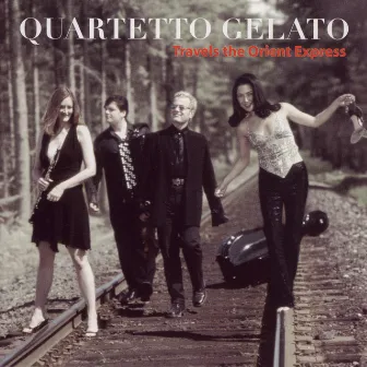 Travels The Orient Express by Quartetto Gelato