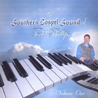 The Southern Gospel Sound of Todd Phillips by Todd Phillips