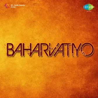 Baharvatiyo (Original Motion Picture Soundtrack) by 