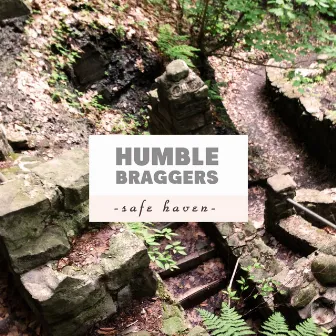 Safe Haven by Humble Braggers