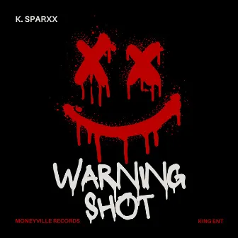 WARNING SHOT by K. Sparxx