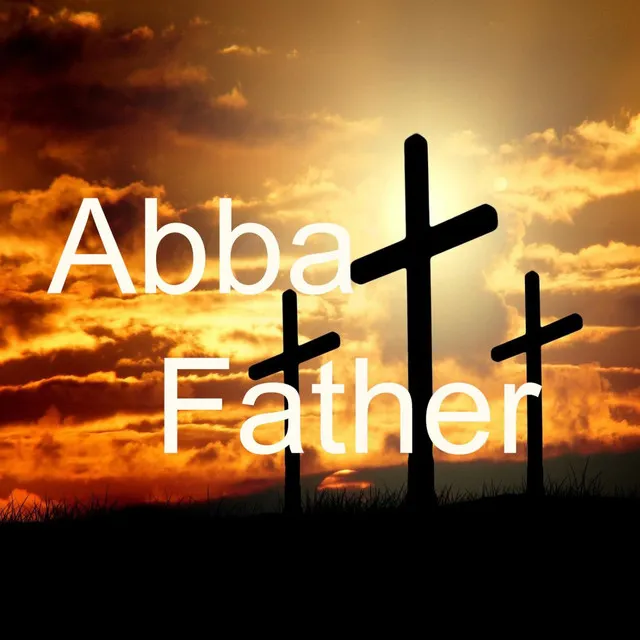 Abba Father