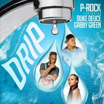 Drip (Clean) by P-Rock