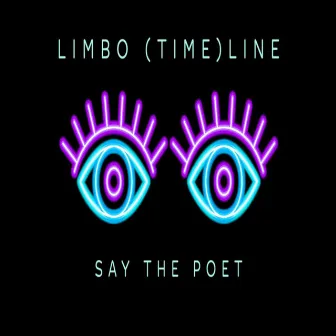 Limbo (time)line by Say The Poet