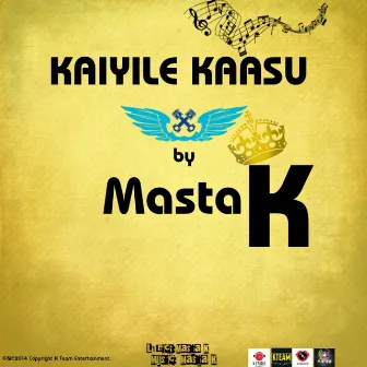 Kaiyile Kaasu (Single) by Masta K