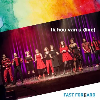 Ik Hou Van U (Live) by Fast Forward