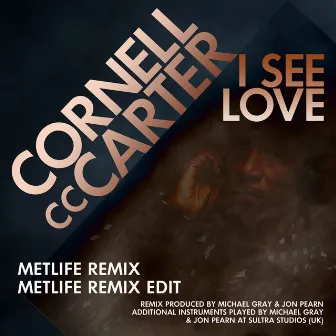 I See Love (Metlife Remix) by Cornell C.C. Carter